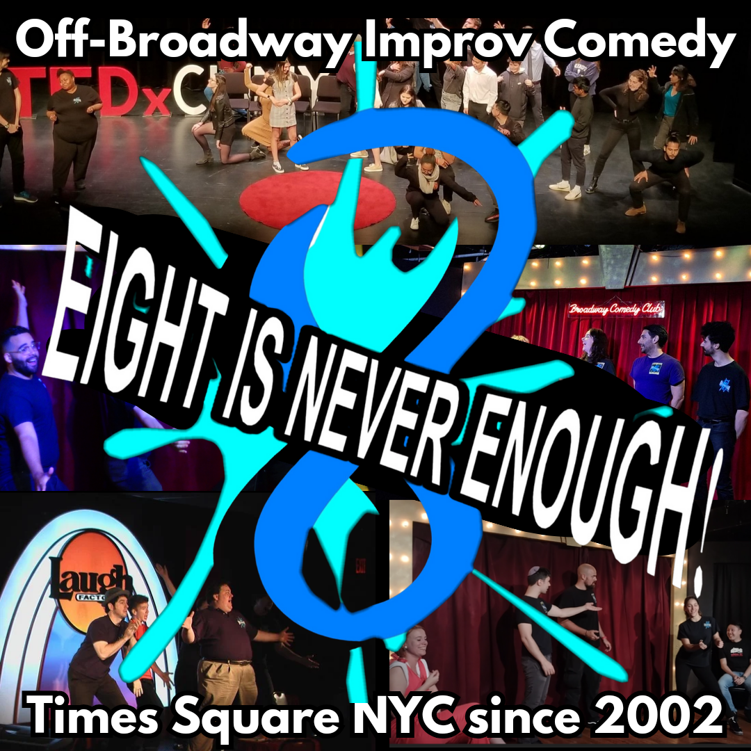 Photo of Improv Comedy. EIGHT IS NEVER ENOUGH 