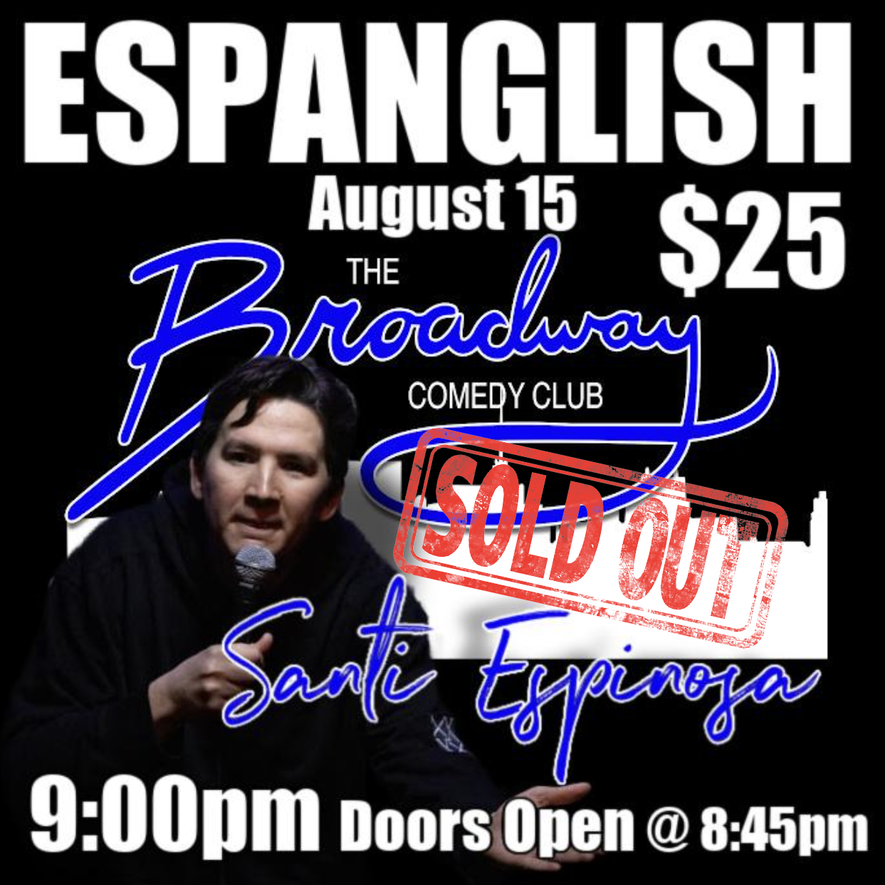 Spanglish Santi Espinosa SOLD OUT Aug 15
